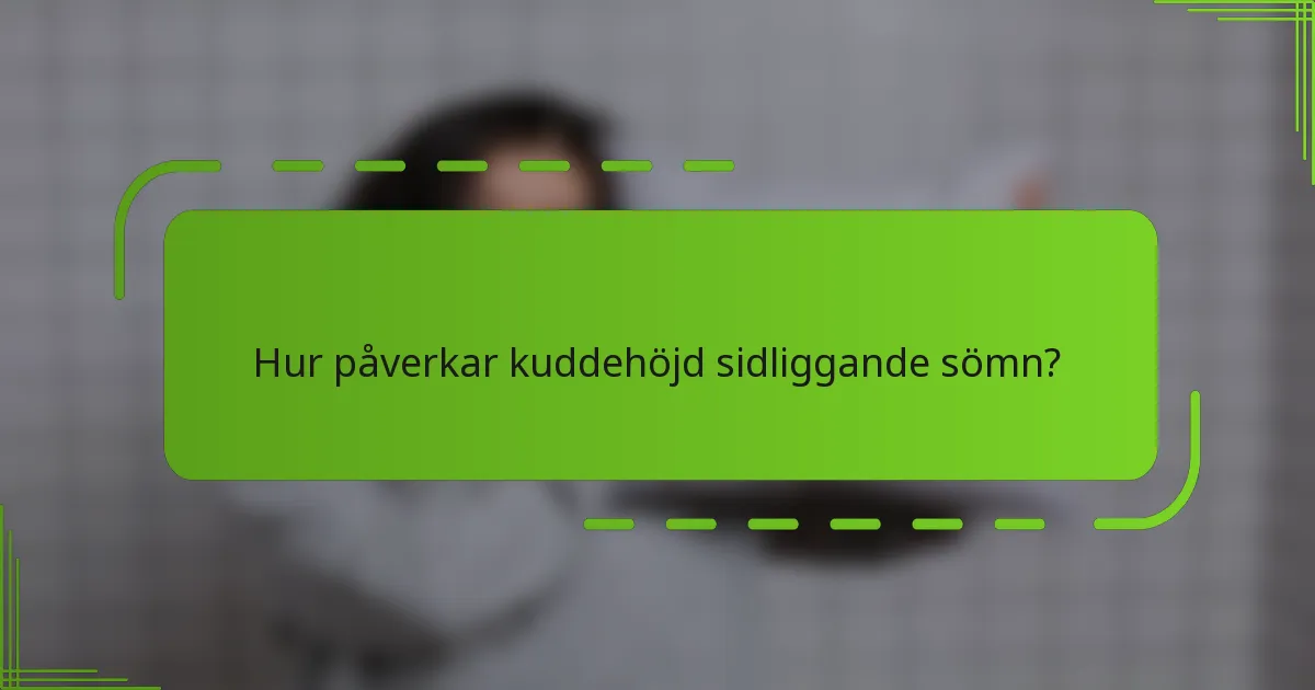 Hur påverkar kuddehöjd sidliggande sömn?