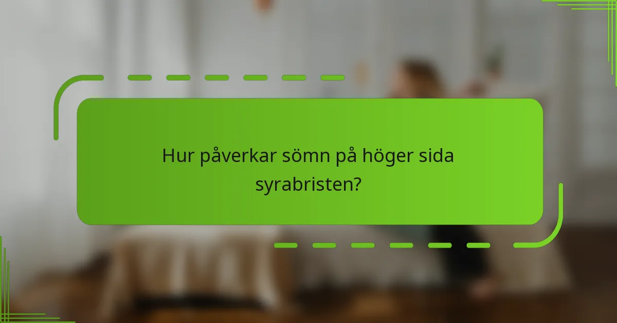 Hur påverkar sömn på höger sida syrabristen?